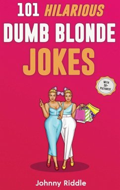 101 Hilarious Dumb Blonde Jokes - Riddle, Johnny