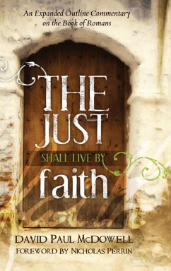 The Just Shall Live by Faith - McDowell, David Paul