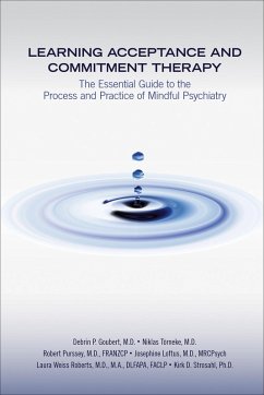 Learning Acceptance and Commitment Therapy (eBook, ePUB) - Goubert, Debrin P.; Törneke, Niklas; Purssey, Robert; Loftus, Josephine; Roberts, Laura Weiss; Strosahl, Kirk D.