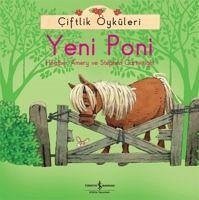 Ciftlik Öyküleri - Yeni Poni - Amery, Heather; Cartwright, Stephen