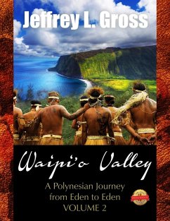 Waipi'o Valley: A Polynesian Journey from Eden to Eden VOLUME II - Gross, Jeffrey L.