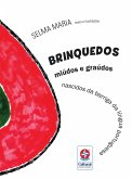 Brinquedos miúdos e graúdos nascidos da barriga da língua portuguesa (eBook, ePUB)