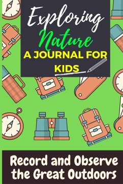 Exploring Nature - A Journal For Kids - Publishing Group, The Life Graduate