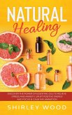 Natural Healing: Discover the Power of Essential Oils to Relieve Stress and Anxiety, Uplift Positive Energy, Focus, Calm, and Reduce In