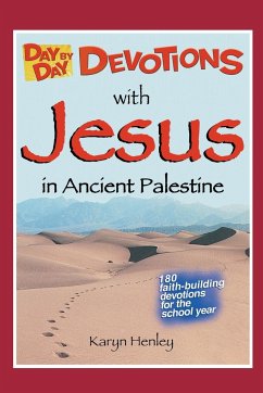 Day by Day Devotions with Jesus in Ancient Palestine - Henley, Karyn