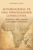 Autobiografia de uma personalidade consecutiva (eBook, ePUB)