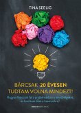 Bárcsak 20 évesen tudtam volna mindezt (eBook, ePUB)