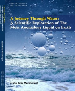 A Journey Through Water: A Scientific Exploration of the Most Anomalous Liquid on Earth (eBook, ePUB) - Mandumpal, Jestin Baby