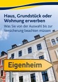Haus, Grundstück oder Wohnung erwerben (eBook, ePUB) Haus, Grundstück oder Wohnung erwerben (eBook, ePUB)