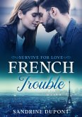 French Trouble: Survive for love (eBook, ePUB)