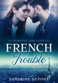 French Trouble: Survive for love (eBook, ePUB) - Dupont, Sandrine