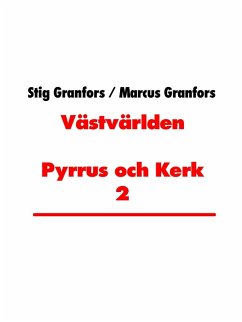 Västvärlden Pyrrus och Kerk 2 (eBook, ePUB) - Granfors, Stig; Granfors, Marcus