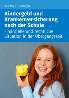 Kindergeld und Versicherung nach der Schule (eBook, ePUB) - Bretzinger, Otto N.