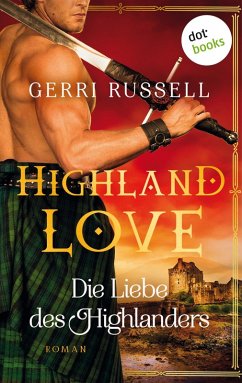 Highland Love - Die Liebe des Highlanders: Erster Roman (eBook, ePUB) - Russell, Gerri