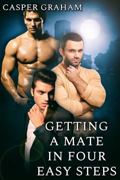 Getting a Mate in Four Easy Steps (eBook, ePUB) - Graham, Casper