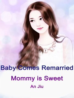 Baby Comes: Remarried Mommy is Sweet (eBook, ePUB) Cover Baby Comes: Remarried Mommy is Sweet (eBook, ePUB)