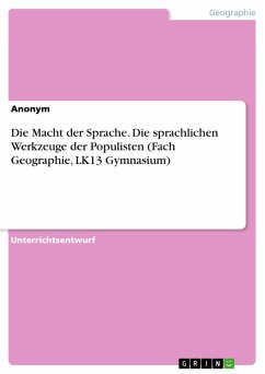Die Macht der Sprache. Die sprachlichen Werkzeuge der Populisten (Fach Geographie, LK13 Gymnasium) (eBook, PDF)
