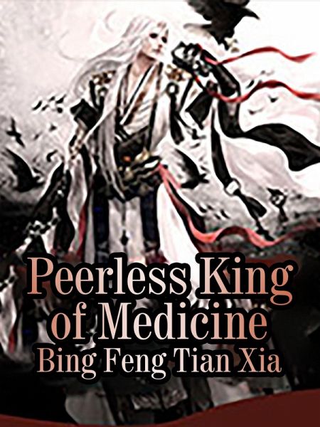 Peerless King of Medicine (eBook, ePUB)