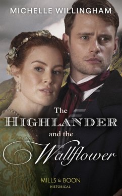 The Highlander And The Wallflower (Mills & Boon Historical) (Untamed Highlanders, Book 2) (eBook, ePUB) - Willingham, Michelle