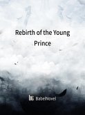 Rebirth of the Young Prince (eBook, ePUB)