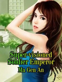 Super-visioned Soldier Emperor (eBook, ePUB) - Genan, Ma