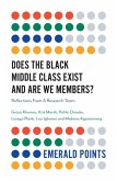 Does The Black Middle Class Exist And Are We Members? (eBook, ePUB) Does The Black Middle Class Exist And Are We Members? (eBook, ePUB)