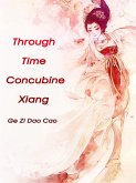 Through Time: Concubine Xiang (eBook, ePUB)