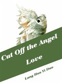 Cut Off the Angel Love (eBook, ePUB) Cut Off the Angel Love (eBook, ePUB)
