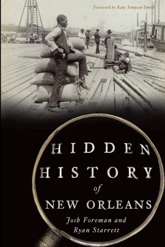 Hidden History of New Orleans (eBook, ePUB) - Foreman, Josh