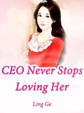 CEO Never Stops Loving Her (eBook, ePUB)