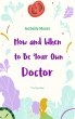 How and When to Be Your Own Doctor... - Bild 1