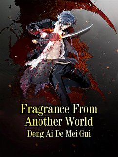 Fragrance From Another World (eBook, ePUB) - AiDeMeiGui, Deng