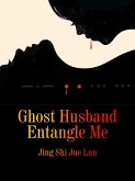 Ghost Husband Entangle Me (eBook, ePUB) Ghost Husband Entangle Me (eBook, ePUB)