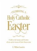Celebrating a Holy Catholic Easter (eBook, ePUB)