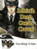 Rebirth: Deep Ocean Crown (eBook, ePUB) Rebirth: Deep Ocean Crown (eBook, ePUB)