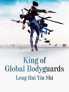 King of Global Bodyguards (eBook, ePUB) - HaiYinShi, Leng