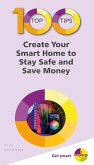 100 Top Tips - Create Your Smart Home to Stay Safe and Save Money (eBook, ePUB)