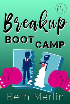 Breakup Boot Camp (eBook, ePUB) - Merlin, Beth