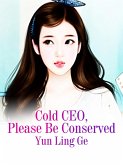 Cold CEO, Please Be Conserved (eBook, ePUB) Cold CEO, Please Be Conserved (eBook, ePUB)