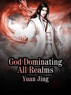 God Dominating All Realms (eBook, ePUB) - Jing, Yuan