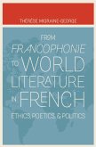 From Francophonie to World Literature in French (eBook, ePUB)