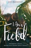 I Am a Field (eBook, ePUB) I Am a Field (eBook, ePUB)