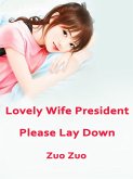 Lovely Wife: President Please Lay Down (eBook, ePUB)