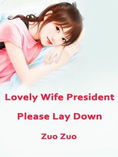 Lovely Wife: President Please Lay Down (eBook, ePUB) - Zuo, Zuo