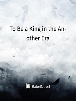 To Be a King in the Another Era (eBook, ePUB) - Zhenyinfang