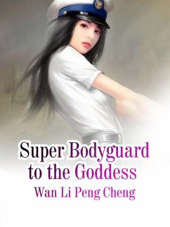 Cover Super Bodyguard to the Goddess (eBook, ePUB)