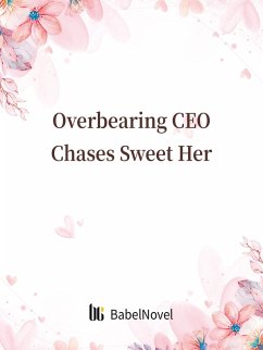 Overbearing CEO Chases Sweet Her (eBook, ePUB) - Zhenyinfang
