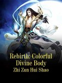 Rebirth: Colorful Divine Body (eBook, ePUB) Rebirth: Colorful Divine Body (eBook, ePUB)