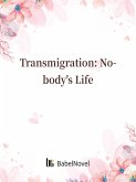 Transmigration: Nobody's Life (eBook, ePUB) Transmigration: Nobody's Life (eBook, ePUB)