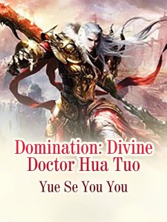 Domination: Divine Doctor Hua Tuo (eBook, ePUB) Cover Domination: Divine Doctor Hua Tuo (eBook, ePUB)